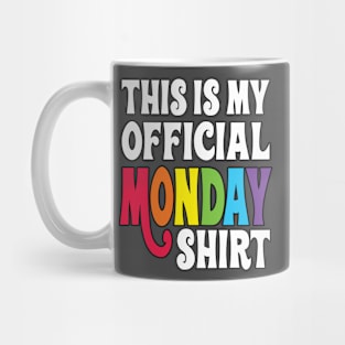 This is my official Monday shirt Mug